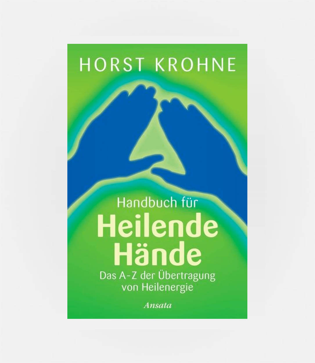 Handbuch für heilende Hände