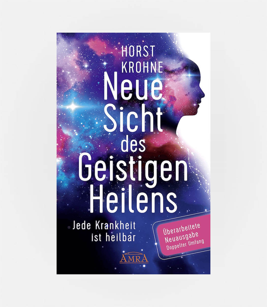 Neue Sicht des Geistigen Heilens