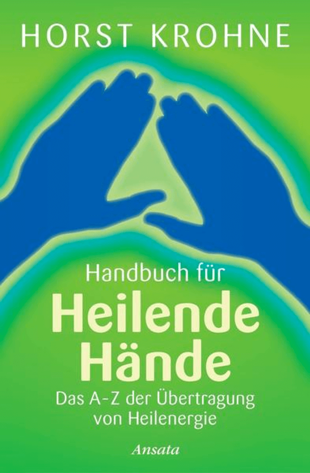 Handbuch für heilende Hände – Das A-Z der Übertragung von Heilenergie